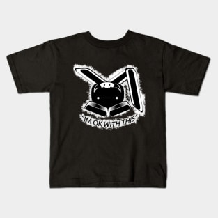 Killerbunny2007 IM OK WITH THIS Kids T-Shirt